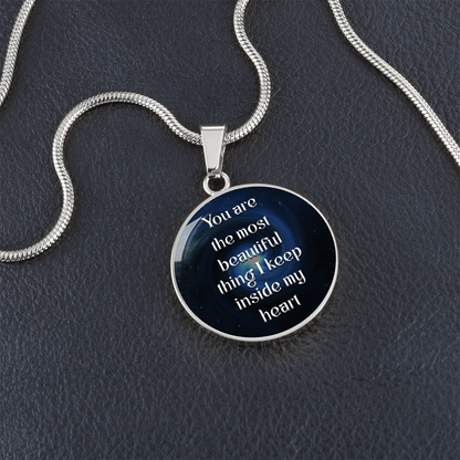 Luxury Circle Pendant Necklace – "You Are the Most Beautiful Thing I Keep Inside My Heart" | Elegant Graphic Jewelry Gift for Her