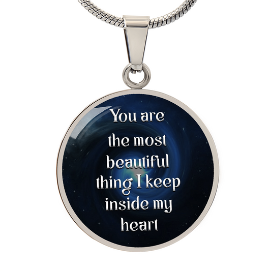 Luxury Circle Pendant Necklace – "You Are the Most Beautiful Thing I Keep Inside My Heart" | Elegant Graphic Jewelry Gift for Her