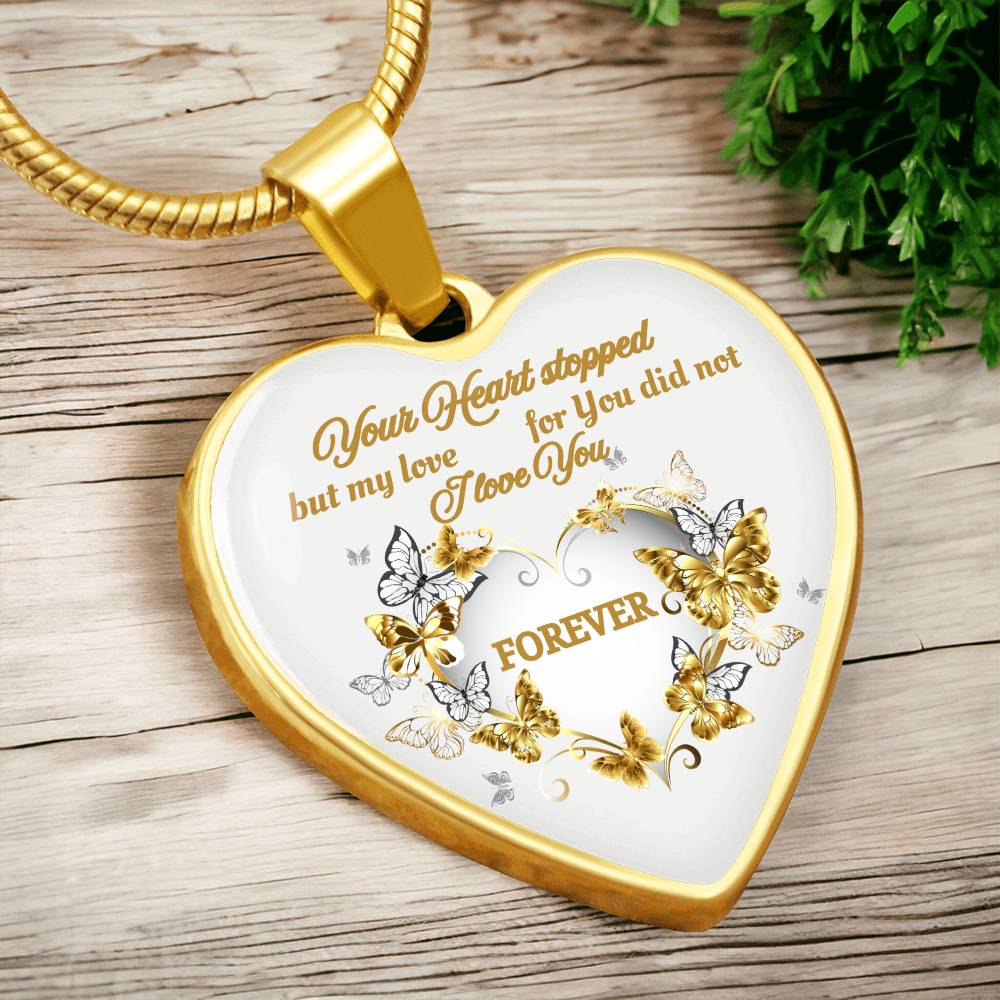 Your Heart stopped but my love for You did not. Heart Pendant Necklace - Elegant Memorial Jewelry Gift for Women - Perfect for Mother's Day, Valentine's Day, Anniversary