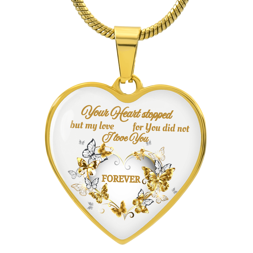 Your Heart stopped but my love for You did not. Heart Pendant Necklace - Elegant Memorial Jewelry Gift for Women - Perfect for Mother's Day, Valentine's Day, Anniversary