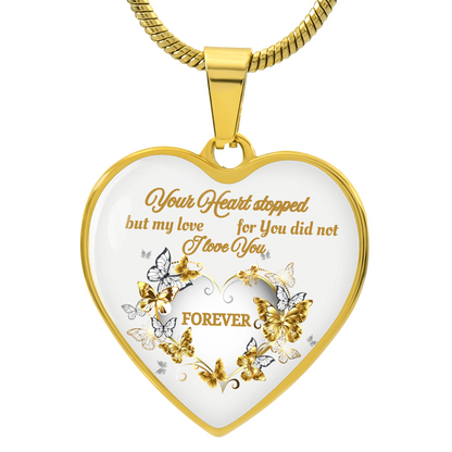 Your Heart stopped but my love for You did not. Heart Pendant Necklace - Elegant Memorial Jewelry Gift for Women - Perfect for Mother's Day, Valentine's Day, Anniversary