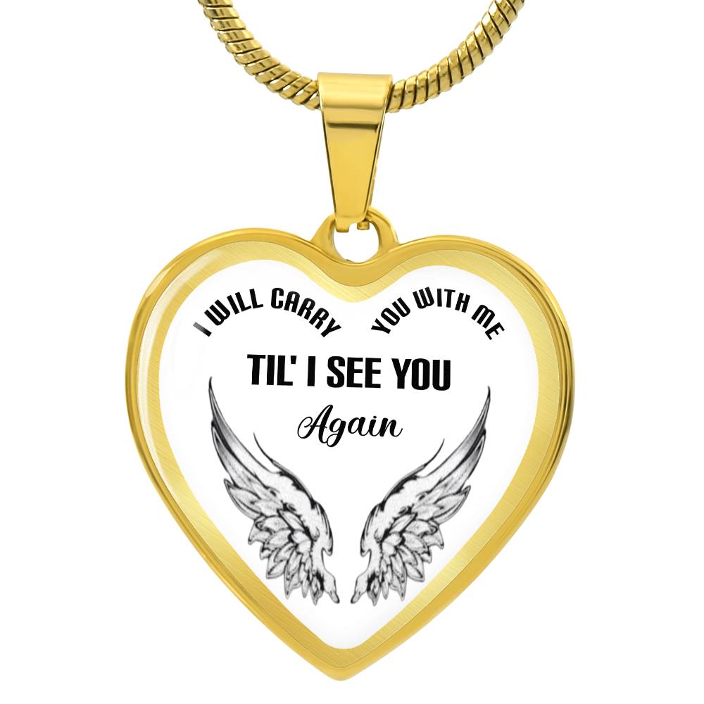 Luxury Heart pendant Necklace I'll carry You with me till I see You again.