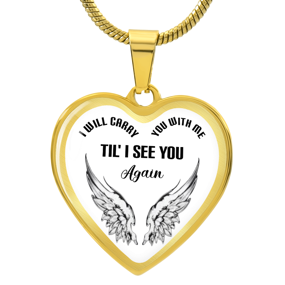 Luxury Graphic Heart Necklace I will carry you with me til' I see you again