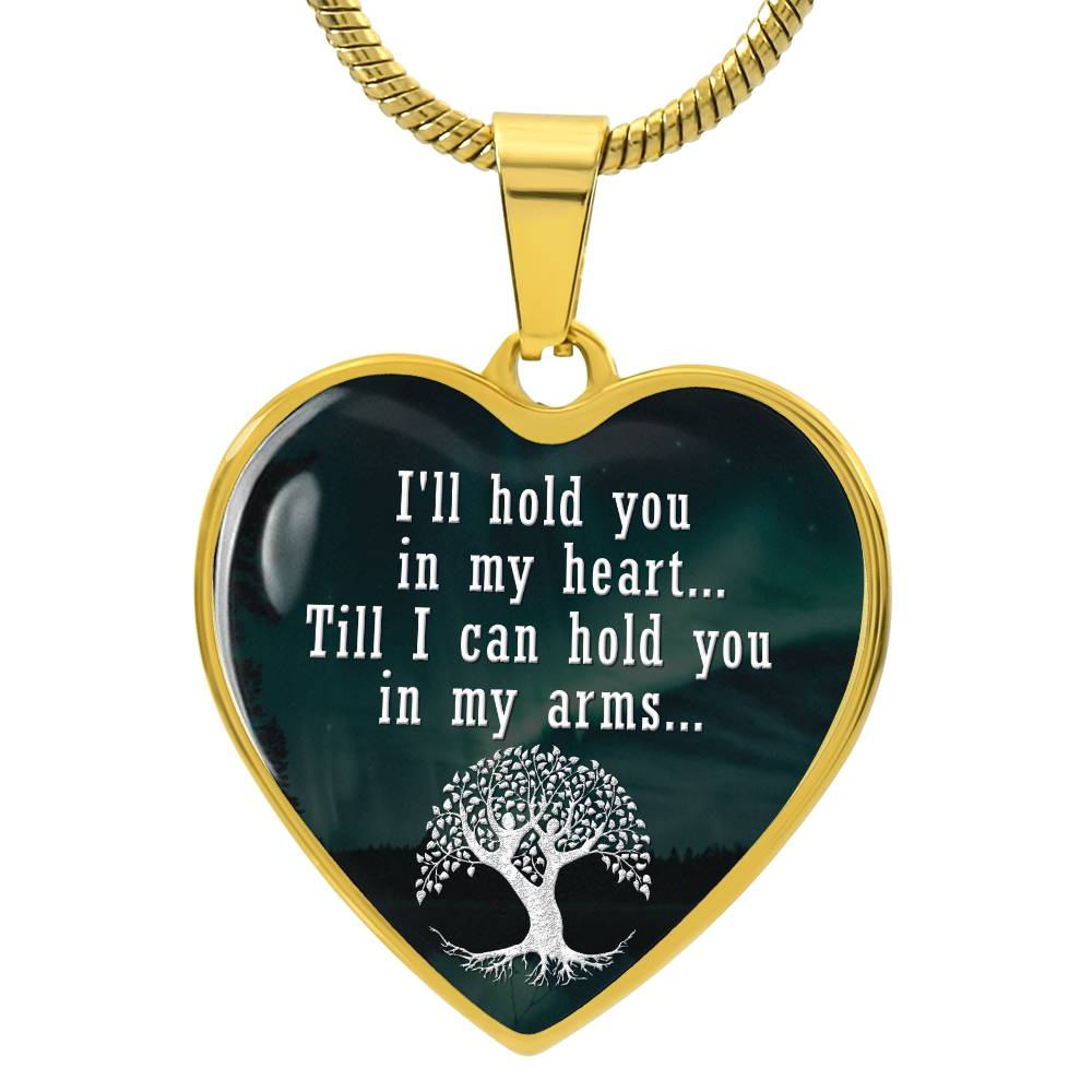 Luxury Heart pendant Necklace I'll hold You in my Heart till I can hold You in my Arms.