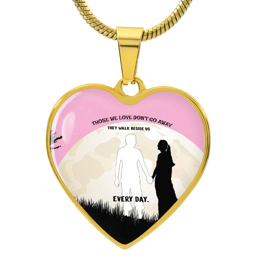 Those we love don't go away They walk beside us every day Luxury Heart pendant Necklace