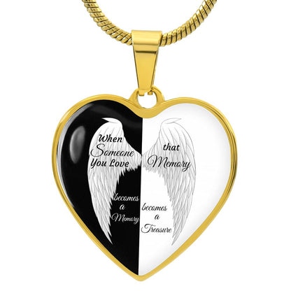 Heart pendant Necklace When Someone You love becomes a Memory that Memory becomes a Treasure.