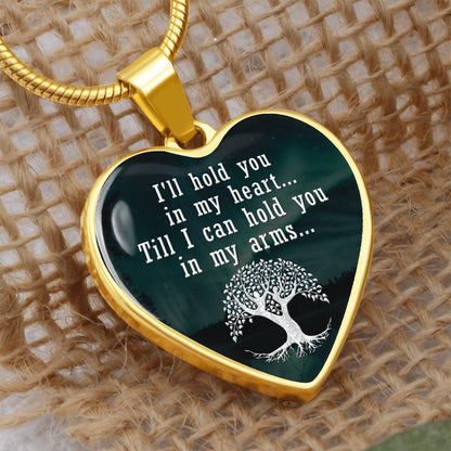 Luxury Heart pendant Necklace I'll hold You in my Heart till I can hold You in my Arms.