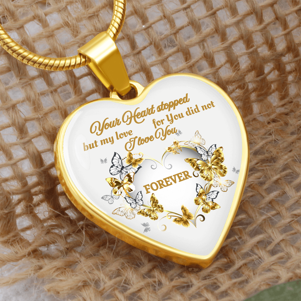 Your Heart stopped but my love for You did not. Heart Pendant Necklace - Elegant Memorial Jewelry Gift for Women - Perfect for Mother's Day, Valentine's Day, Anniversary
