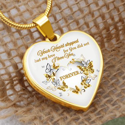 Your Heart stopped but my love for You did not. Heart Pendant Necklace - Elegant Memorial Jewelry Gift for Women - Perfect for Mother's Day, Valentine's Day, Anniversary