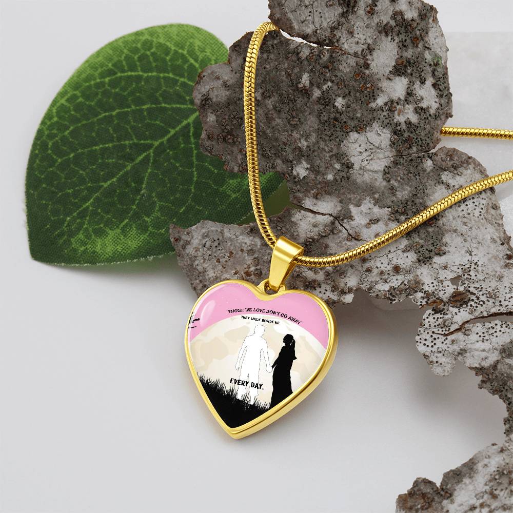 Those we love don't go away They walk beside us every day Luxury Heart pendant Necklace