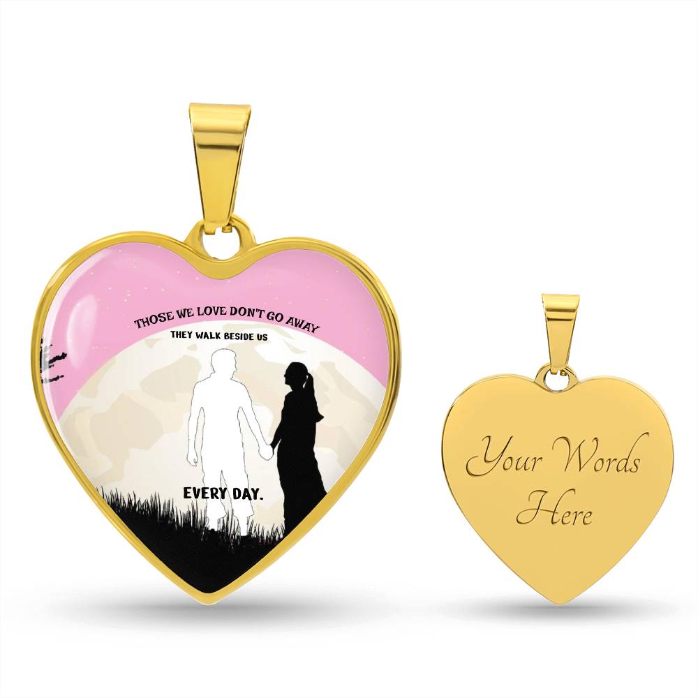 Those we love don't go away They walk beside us every day Luxury Heart pendant Necklace