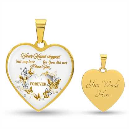 Your Heart stopped but my love for You did not. Heart Pendant Necklace - Elegant Memorial Jewelry Gift for Women - Perfect for Mother's Day, Valentine's Day, Anniversary