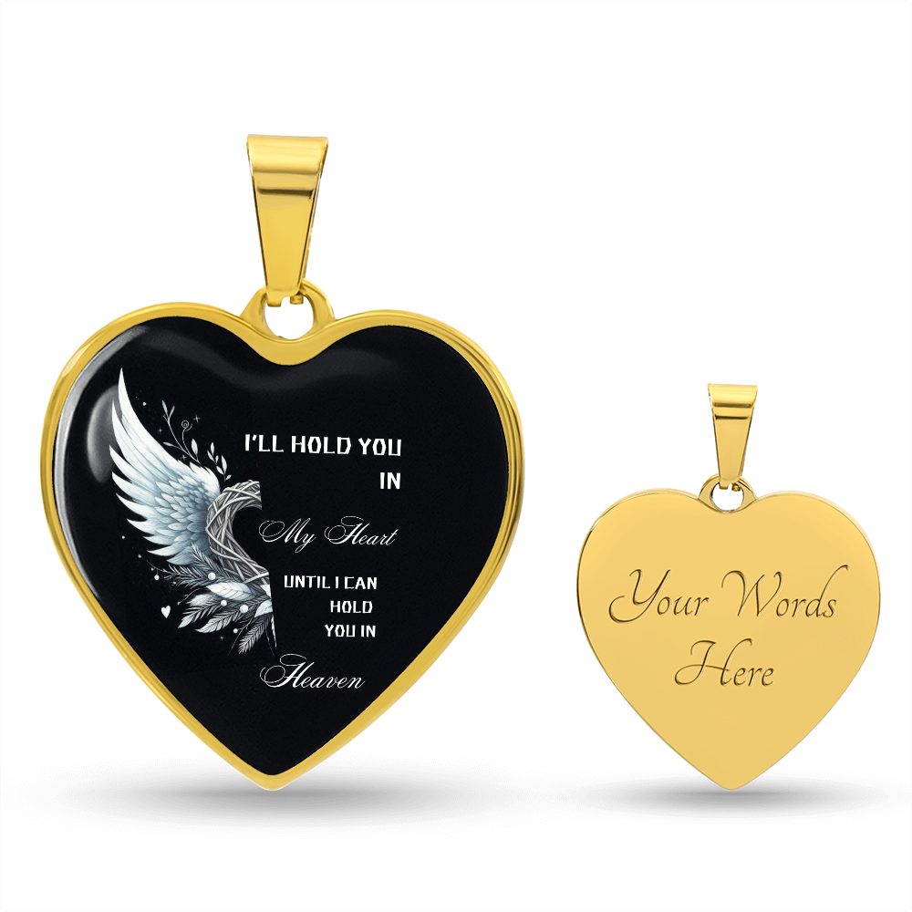 Luxury Graphic Heart Necklace: "I'll Hold You in My Heart Until I Can Hold You in Heaven"