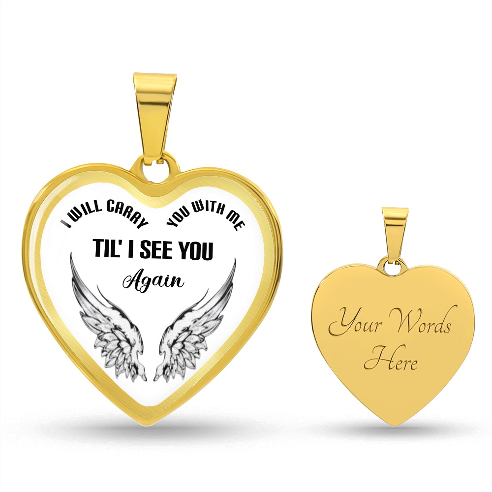 Luxury Graphic Heart Necklace I will carry you with me til' I see you again