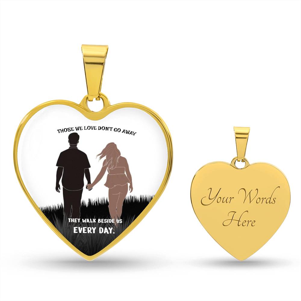 Those we love don't go away they walk beside us every day  Luxury heart pendant Necklace