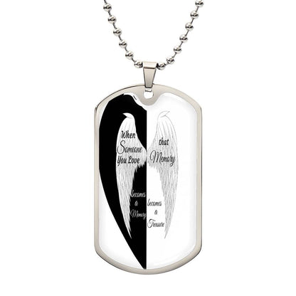 Luxury Tag Necklace When Someone You love becomes a Memory that Memory becomes a Treasure.