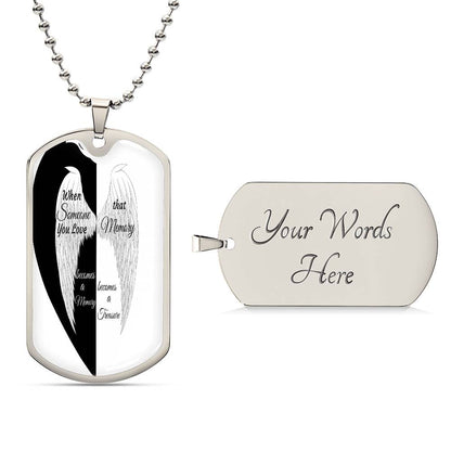 Luxury Tag Necklace When Someone You love becomes a Memory that Memory becomes a Treasure.