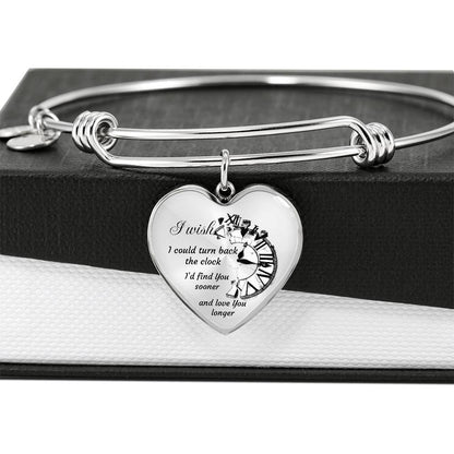 Heart pendant Bangle I wish I could turn back the Clock I'd find You sooner and love You longer