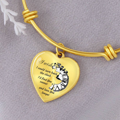 Heart pendant Bangle I wish I could turn back the Clock I'd find You sooner and love You longer