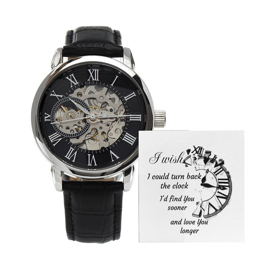 Men's openwork Watch I wish I could turn back the Clock I'd find You sooner and love You longer