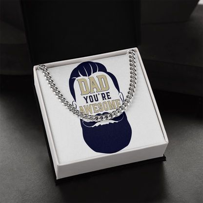 Cuban Link Chain Dad you  are awesome