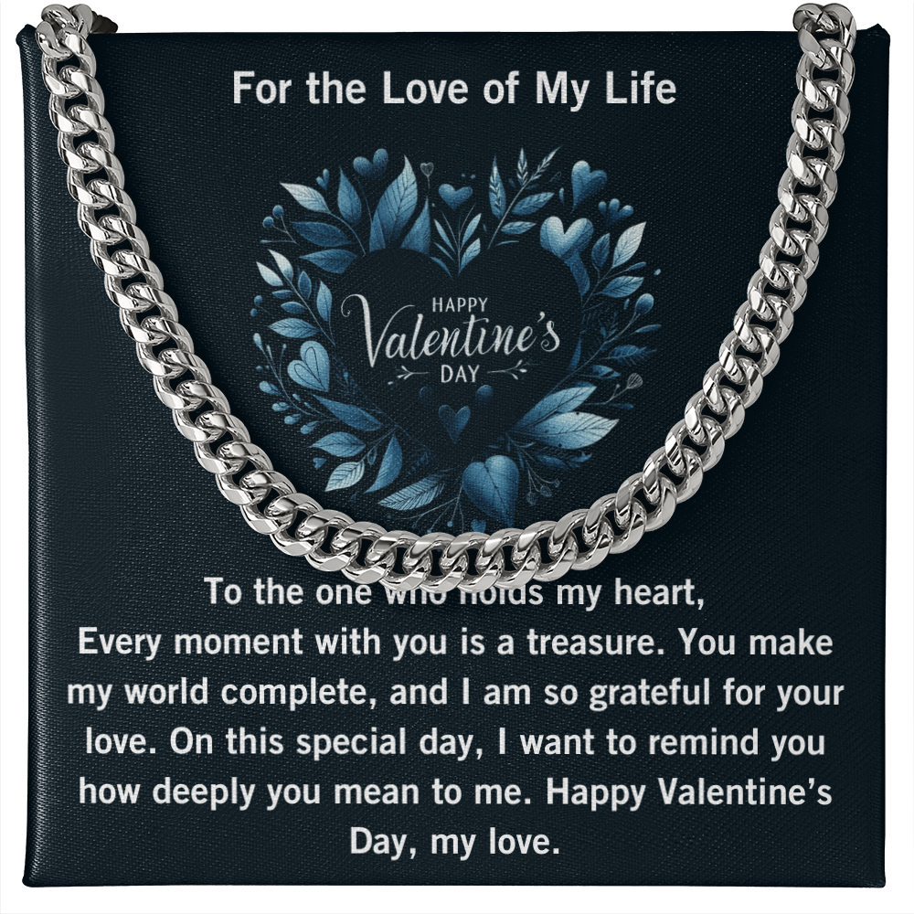 Cuban Link Chain, For the Love of my Life, Valentine's Day Jewelry, Men's Chain, Gift for Him