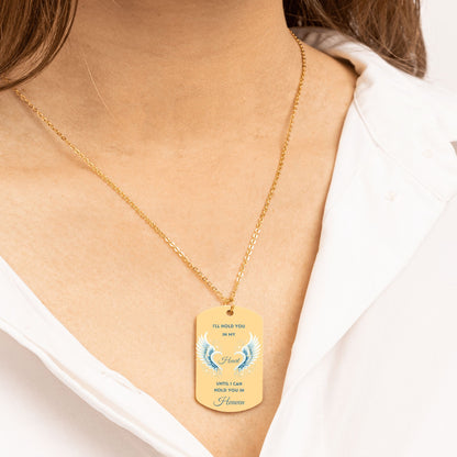 Men Tag Necklace I'll hold You in my Heart until I can hold You in Heaven, memorial, gift for him, gift for widower